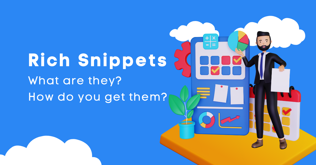 Rich Snippets: What are they? How do you get them?